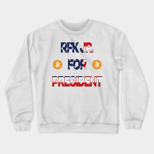 RFK JR FOR PRESIDENT Crewneck Sweatshirt